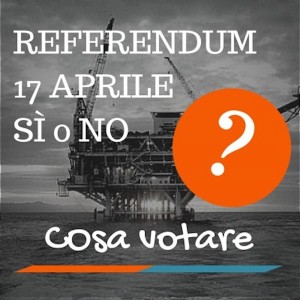 17 aprile 2016- referendum sulle trivellazioni in Adriatico